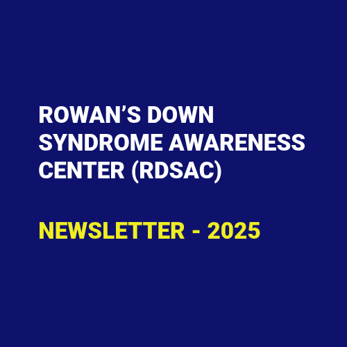 ROWANS DOWN SYNDROME AWARENESS CENTER (RDSAC) RESOURCES